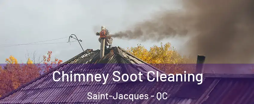  Chimney Soot Cleaning Saint-Jacques - QC