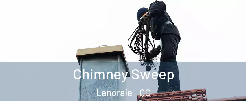  Chimney Sweep Lanoraie - QC
