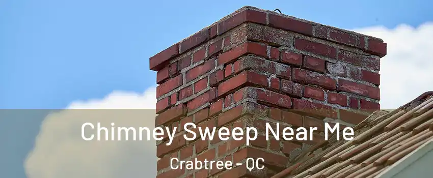  Chimney Sweep Near Me Crabtree - QC
