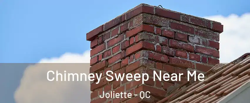  Chimney Sweep Near Me Joliette - QC
