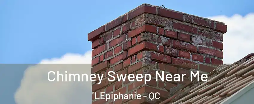  Chimney Sweep Near Me LEpiphanie - QC