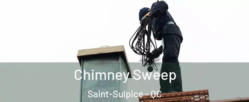  Chimney Sweep Saint-Sulpice - QC