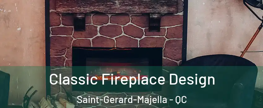  Classic Fireplace Design Saint-Gerard-Majella - QC
