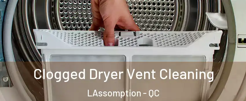  Clogged Dryer Vent Cleaning LAssomption - QC