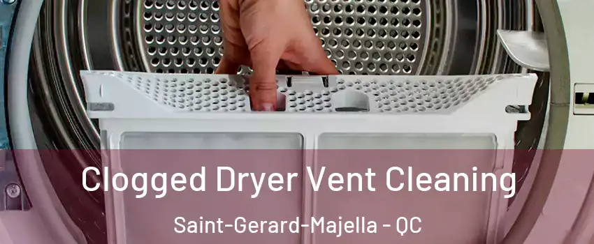  Clogged Dryer Vent Cleaning Saint-Gerard-Majella - QC