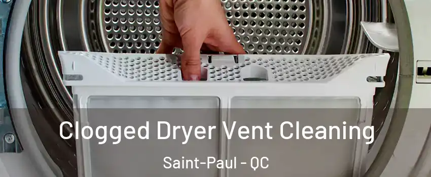  Clogged Dryer Vent Cleaning Saint-Paul - QC
