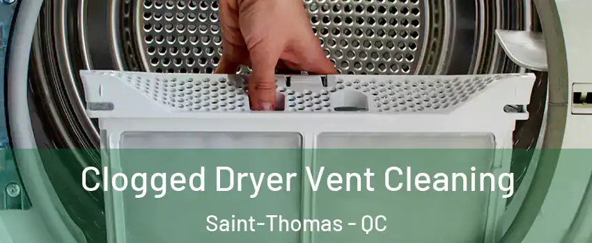  Clogged Dryer Vent Cleaning Saint-Thomas - QC