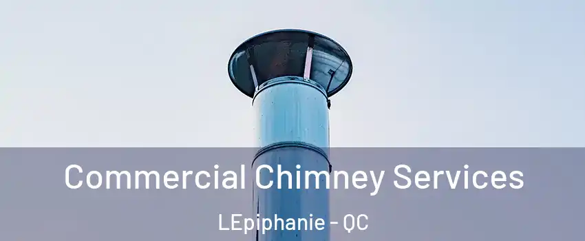  Commercial Chimney Services LEpiphanie - QC