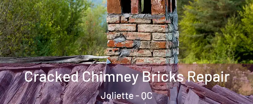  Cracked Chimney Bricks Repair Joliette - QC