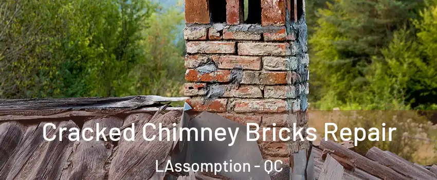  Cracked Chimney Bricks Repair LAssomption - QC