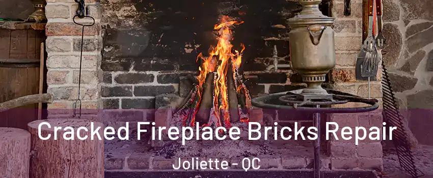  Cracked Fireplace Bricks Repair Joliette - QC
