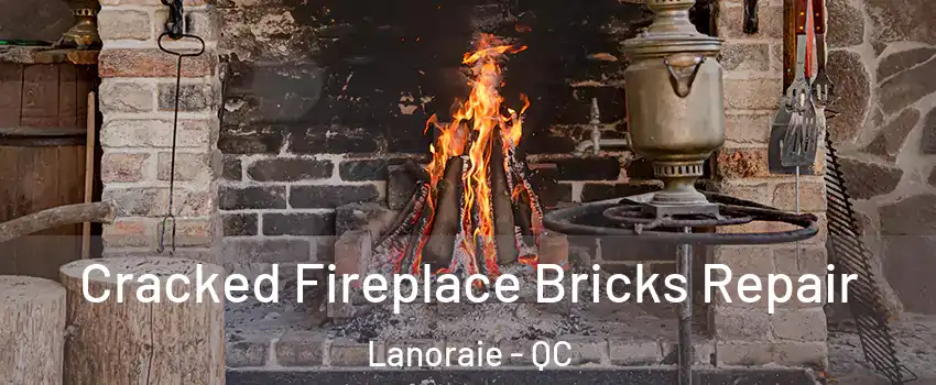  Cracked Fireplace Bricks Repair Lanoraie - QC