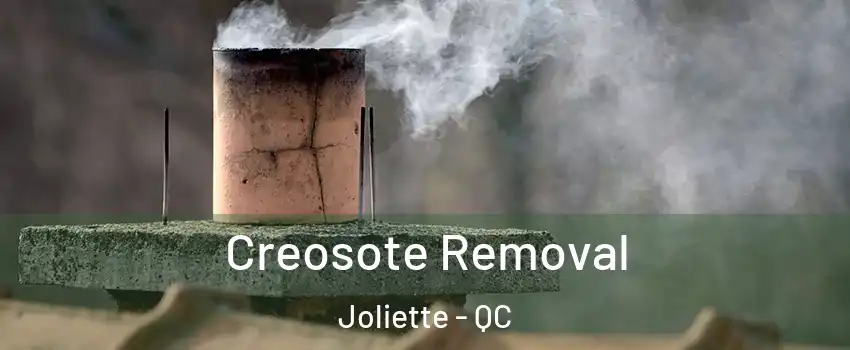  Creosote Removal Joliette - QC