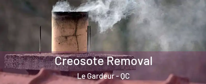 Creosote Removal Le Gardeur - QC