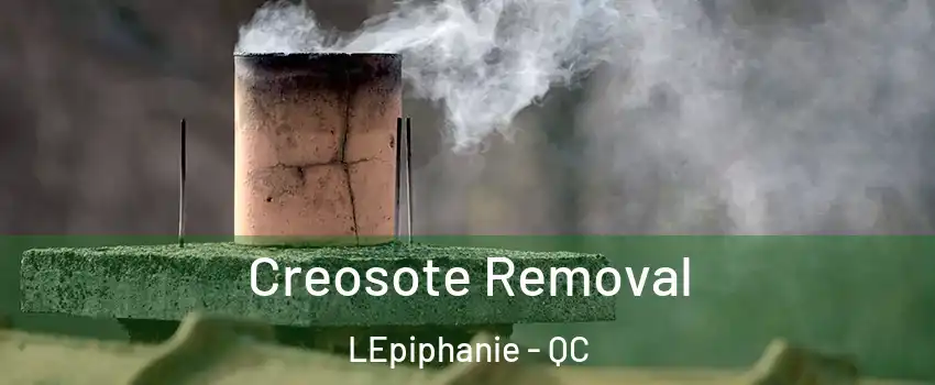  Creosote Removal LEpiphanie - QC