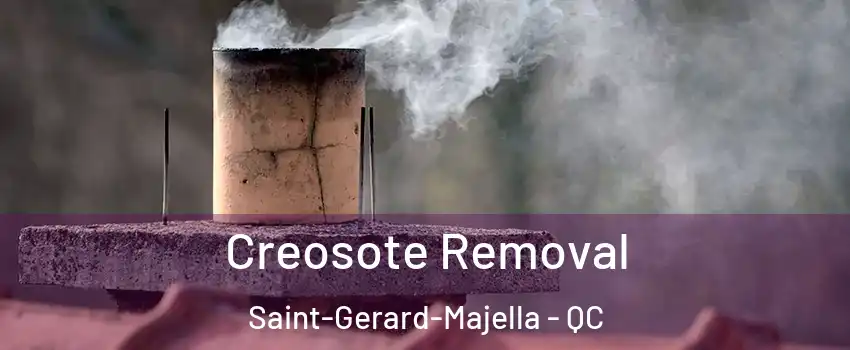 Creosote Removal Saint-Gerard-Majella - QC