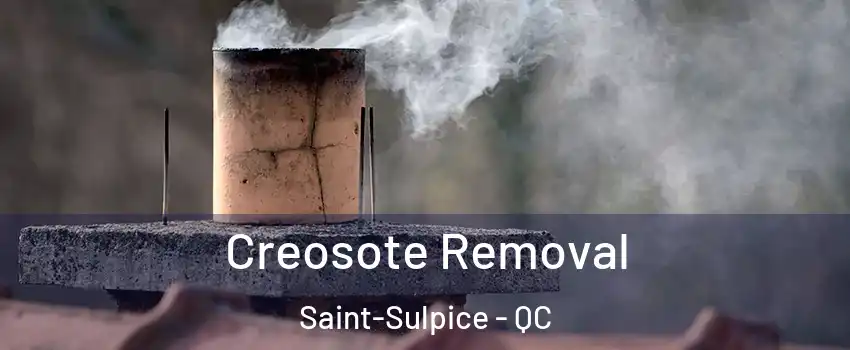  Creosote Removal Saint-Sulpice - QC
