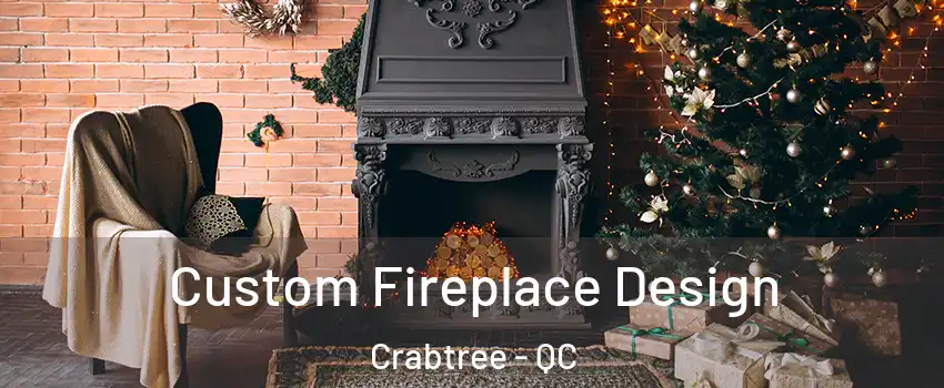  Custom Fireplace Design Crabtree - QC