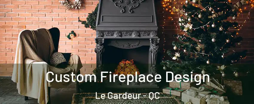  Custom Fireplace Design Le Gardeur - QC