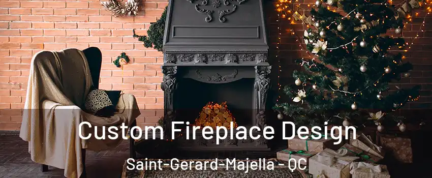  Custom Fireplace Design Saint-Gerard-Majella - QC