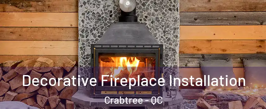  Decorative Fireplace Installation Crabtree - QC