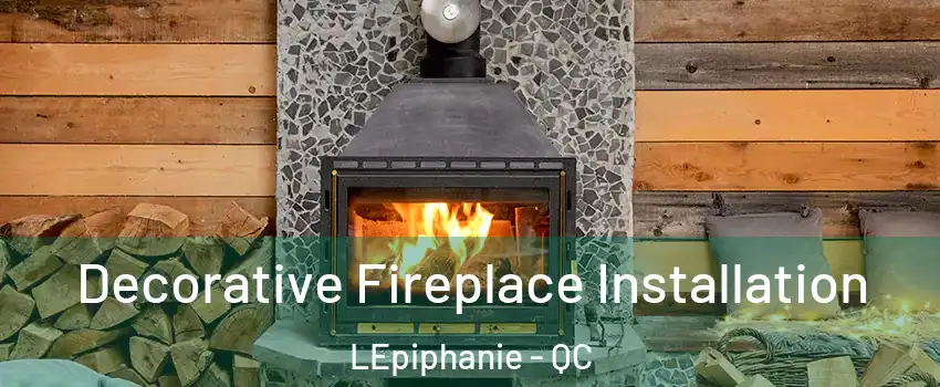  Decorative Fireplace Installation LEpiphanie - QC
