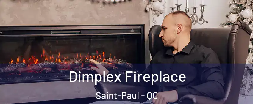  Dimplex Fireplace Saint-Paul - QC