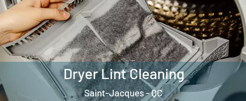  Dryer Lint Cleaning Saint-Jacques - QC