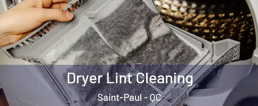  Dryer Lint Cleaning Saint-Paul - QC