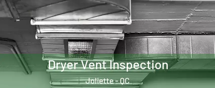  Dryer Vent Inspection Joliette - QC