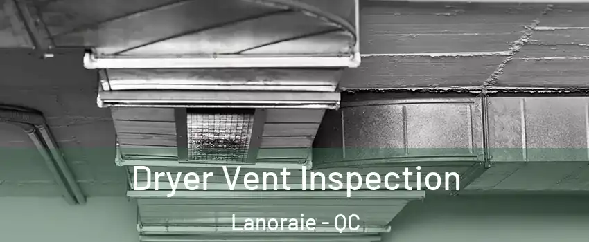  Dryer Vent Inspection Lanoraie - QC