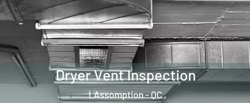  Dryer Vent Inspection LAssomption - QC