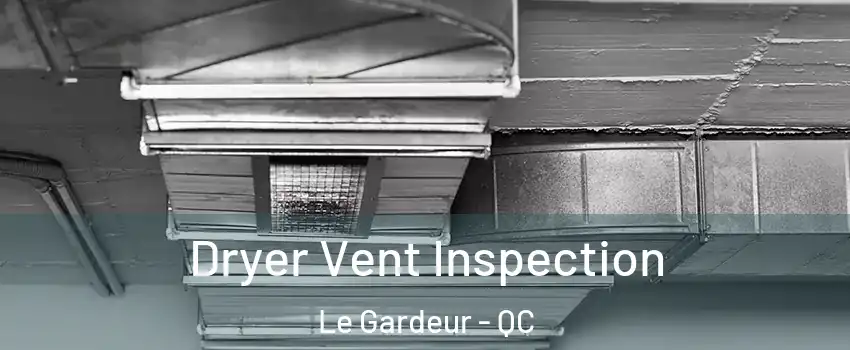 Dryer Vent Inspection Le Gardeur - QC