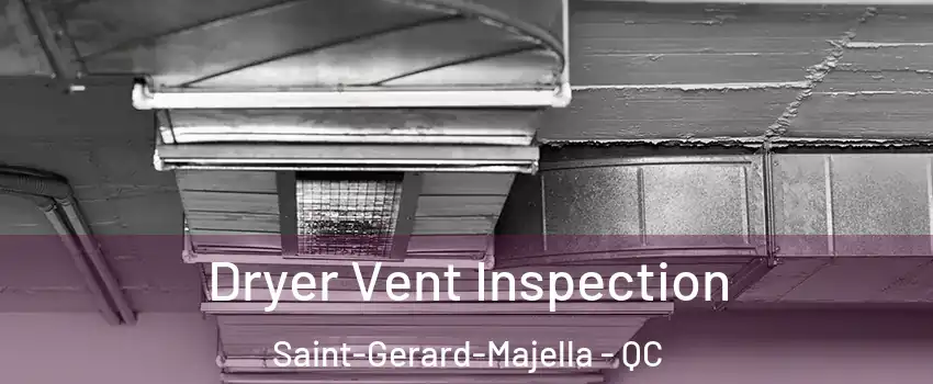  Dryer Vent Inspection Saint-Gerard-Majella - QC