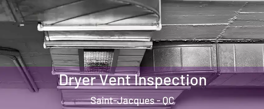  Dryer Vent Inspection Saint-Jacques - QC