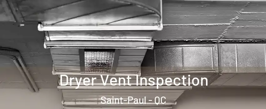  Dryer Vent Inspection Saint-Paul - QC