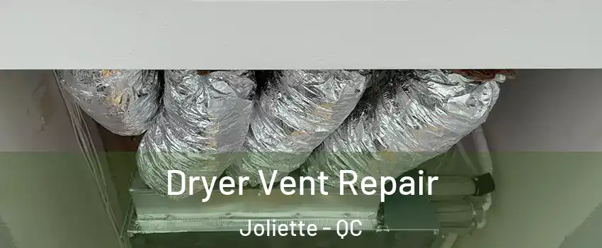  Dryer Vent Repair Joliette - QC