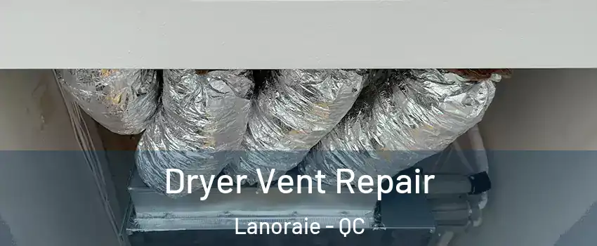  Dryer Vent Repair Lanoraie - QC