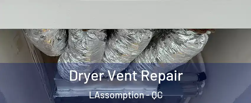  Dryer Vent Repair LAssomption - QC
