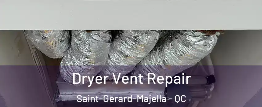 Dryer Vent Repair Saint-Gerard-Majella - QC