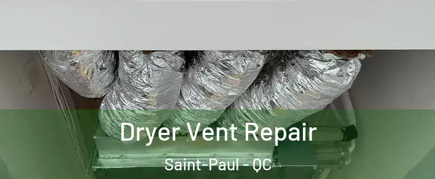  Dryer Vent Repair Saint-Paul - QC