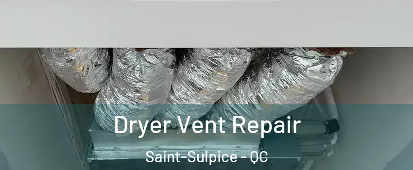  Dryer Vent Repair Saint-Sulpice - QC
