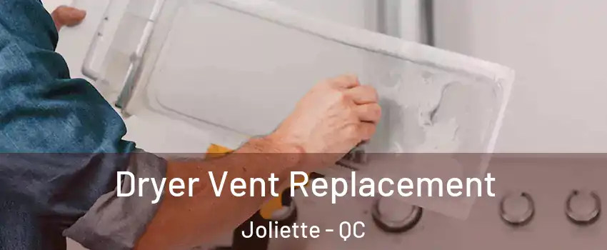  Dryer Vent Replacement Joliette - QC