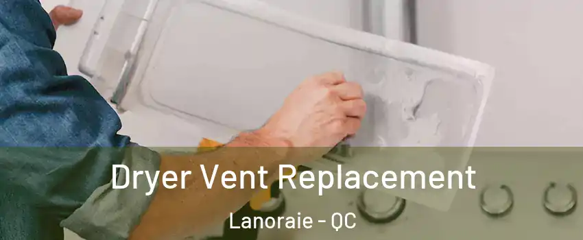  Dryer Vent Replacement Lanoraie - QC