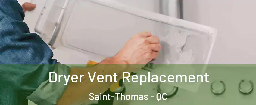  Dryer Vent Replacement Saint-Thomas - QC