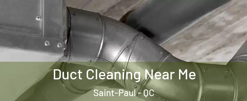  Duct Cleaning Near Me Saint-Paul - QC