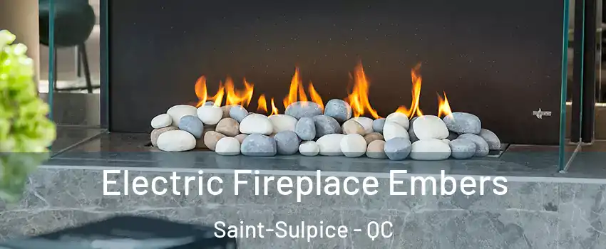 Electric Fireplace Embers Saint-Sulpice - QC