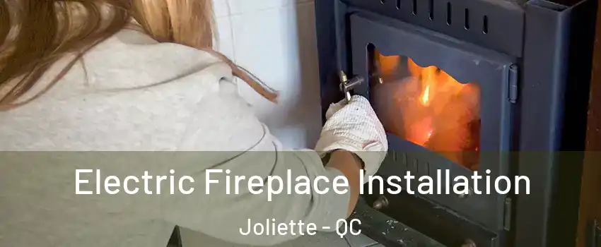  Electric Fireplace Installation Joliette - QC