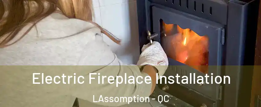  Electric Fireplace Installation LAssomption - QC