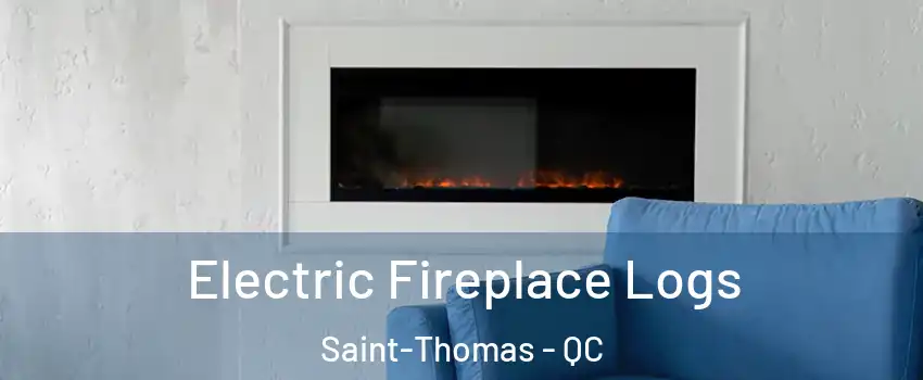  Electric Fireplace Logs Saint-Thomas - QC